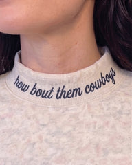 DALLAS ,How Bout Them Cowboys Applique Embroidered Mockneck | Oversized Fit